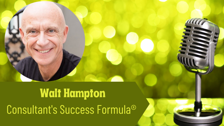 The Thriving Solopreneur Podcast Show with Walt Hampton, and Janine Bolon: Consultant's Success Formula